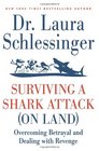 Surviving a Shark Attack  Overcoming Betrayal and Dealing with Revenge