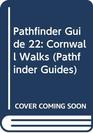 Pathfinder Guide 22 Cornwall Walks