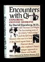 Encounters With Qi Exploring Chinese Medicine