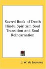 Sacred Book of Death Hindu Spiritism Soul Transition and Soul Reincarnation