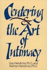 Centering and the Art of Intimacy