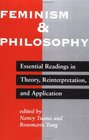 Feminism and Philosophy Essential Readings in Theory Reinterpretation and Application