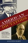 American Dictators Frank Hague Nucky Johnson and the Perfection of the Urban Political Machine