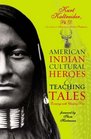 American Indian Cultural Heroes and Teaching Tales