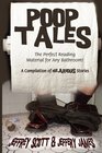 Poop Tales The Perfect Reading Material for Any Bathroom A Compilation of Hilarious Stories