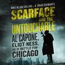 Scarface and the Untouchable Al Capone Eliot Ness and the Battle for Chicago