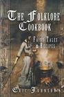 The Folklore Cookbook Fairy Tales and Recipes