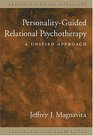 PersonalityGuided Relational Psychotherapy