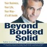Beyond Booked Solid Your Business Your Life Your Way  It's All Inside