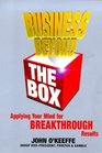 Business Beyond the Box Applying Your Mind for Breakthrough Results