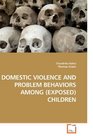 DOMESTIC VIOLENCE AND PROBLEM BEHAVIORS AMONG  CHILDREN