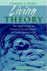 Living Theory  The Application of Classical Social Theory to Contemporary Life