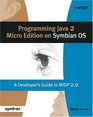Programming Java 2 Micro Edition for Symbian OS  A developer's guide to MIDP 20