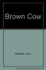 Brown Cow