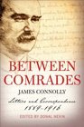 Between Comrades Letters and Correspondence 18891916