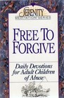 Free to Forgive Daily Devotions for Adult Children of Abuse