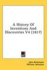 A History Of Inventions And Discoveries V4