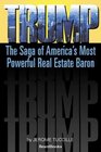 Trump The Saga of America's Most Powerful Real Estate Baron