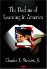 The Decline of Learning in America