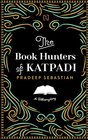 The Book Hunters of Katpadi (English, Hardcover, Pradeep Sebastian) [Hardcover] [Jan 01, 2017] Pradeep Sebastian
