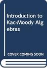 Introduction to KacMoody Algebras