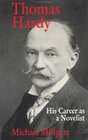 Thomas Hardy  His Career As a Novelist