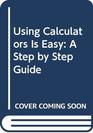 Using Calculators Is Easy A Step by Step Guide