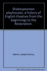 Shakespearean playhouses a history of English theatres from the beginnings to the Restoration