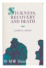 Sickness Recovery and Death A History and Forecast of Ill Health