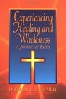 Experiencing Healing and Wholeness A Journey in Faith