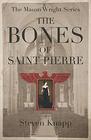 The Bones of Saint Pierre
