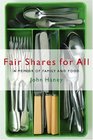 Fair Shares for All A Memoir of Family and Food