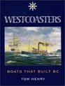 Westcoasters Boats That Built BC