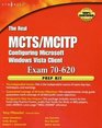 The Real MCTS/MCITP Exam 70620 Prep Kit Independent and Complete SelfPaced Solutions