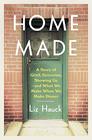 Home Made: A Story of Grief, Groceries, Showing Up -- and What We Make When We Make Dinner