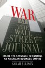 War at the Wall Street Journal Inside the Struggle To Control an American Business Empire