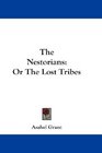 The Nestorians Or The Lost Tribes