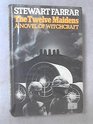 The Twelve Maidens A Novel of Witchcraft