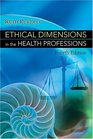 Ethical Dimensions In The Health Professions