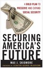 Securing America's Future A Bold Plan to Preserve and Expand Social Security