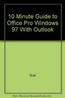 10 Minute Guide to Office Pro Windows 97 With Outlook