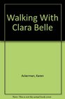 Walking With Clara Belle