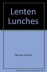 Lenten Lunches Reflections on the Weekday Readings for Lent and Easter Week
