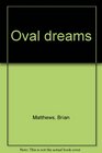 Oval dreams