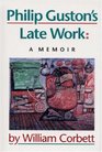 Philip Guston's Late Work  A Memoir