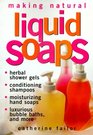 Making Natural Liquid Soaps Herbal Shower Gels / Conditioning Shampoos / Moisturizing Hand Soaps