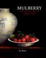 Mulberry The Material Culture of Mulberry Trees