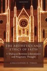 The Aesthetics and Ethics of Faith A Dialogue Between Liberationist and Pragmatic Thought
