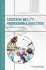 Assessing Health Professional Education Workshop Summary