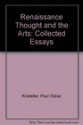 Renaissance Thought and the Arts Collected Essays